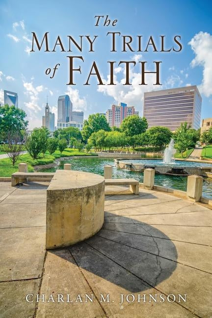 The Many Trials of Faith by Johnson, Charlan M.