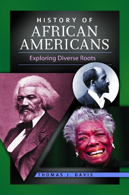 History of African Americans: Exploring Diverse Roots by Davis, Thomas