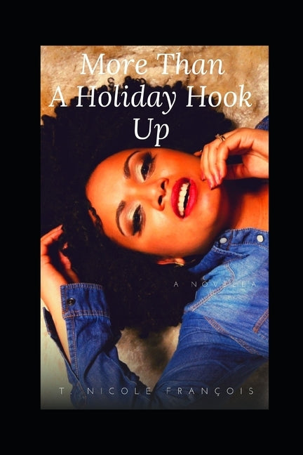 More Than A Holiday HookUp by Francois, T. Nicole