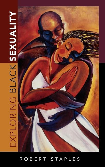 Exploring Black Sexuality by Staples, Robert