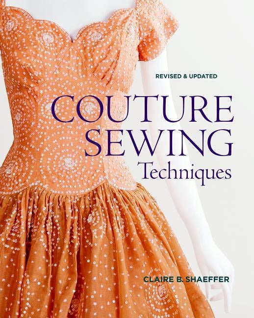 Couture Sewing Techniques by Shaeffer, Claire B.