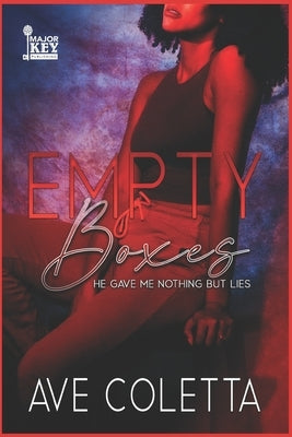 Empty Boxes: He Gave Me Nothing But Lies by Accuprose Editing Services