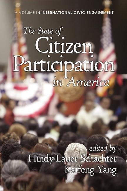 The State of Citizen Participation in America by Schachter, Hindy Lauer
