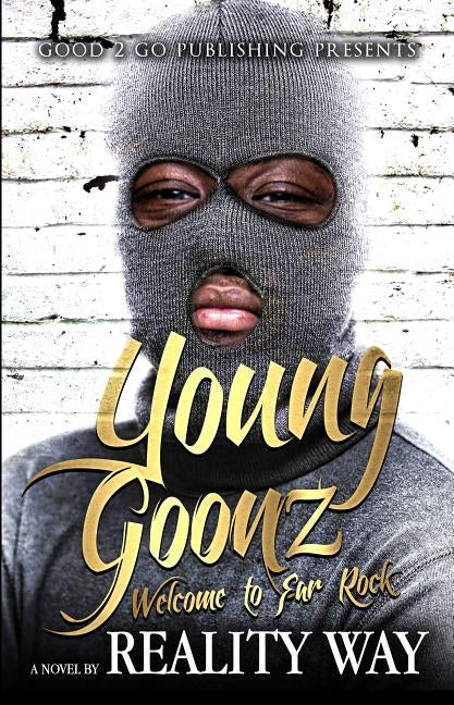 Young Goonz: Welcome to Far Rock by Way, Reality