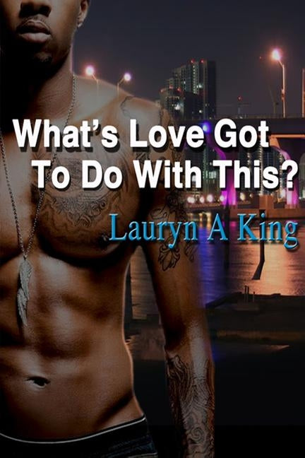What's Love Got To Do With This? by King, Lauryn a.