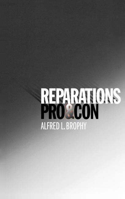 Reparations: Pro & Con by Brophy, Alfred L.
