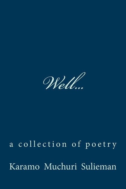 Well... by Sulieman, Karamo Muchuri