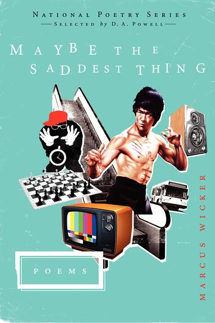Maybe the Saddest Thing by Wicker, Marcus