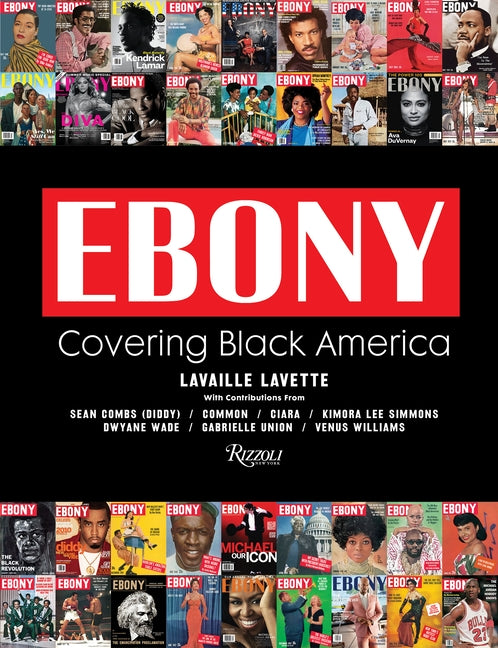 Ebony: Covering Black America by Lavette, Lavaille