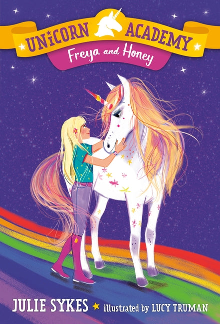Unicorn Academy #10: Freya and Honey by Sykes, Julie