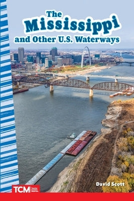 The Mississippi and Other U.S. Waterways by Scott, David