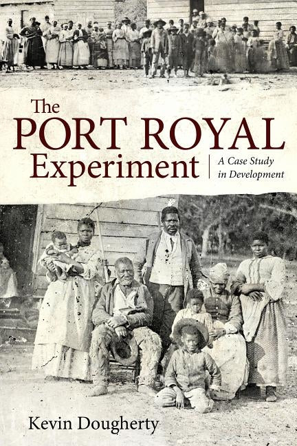 Port Royal Experiment: A Case Study in Development by Dougherty, Kevin