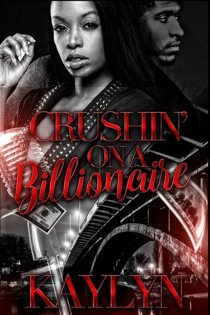 Crushin' On A Billionaire by , Kaylyn