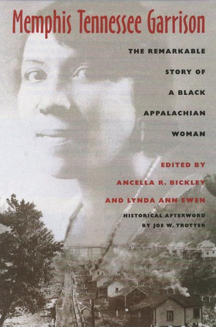 Memphis Tennessee Garrison: Remarkable Story of Black Appalachian Woman by Garrison, Memphis Tennessee