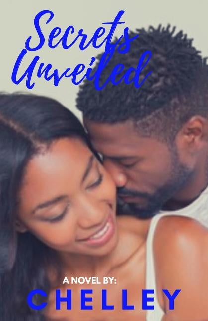 Secrets Unveiled by Chelley