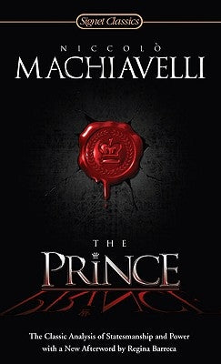The Prince: The Classic Analysis of Statesmanship and Power by Machiavelli, Niccolo