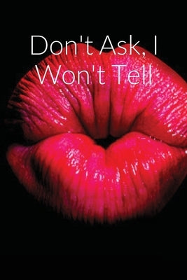 Don't Ask, I Won't Tell by Cepeda, Alana