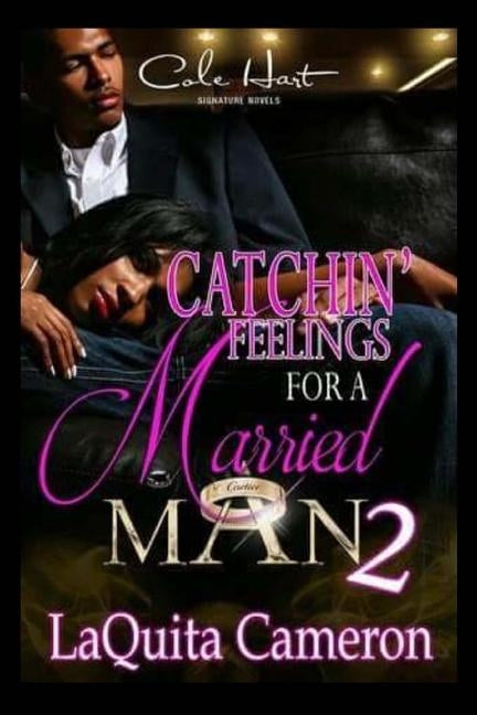 Catchin Feelings For A Married Man 2 by Cameron, Laquita