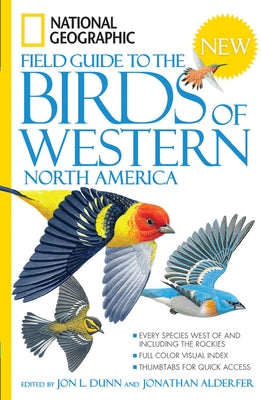 National Geographic Field Guide to the Birds of Western North America by Dunn, John L.