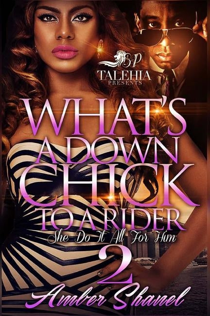 What's A Down Chick To A Rider 2 by Shanel, Amber