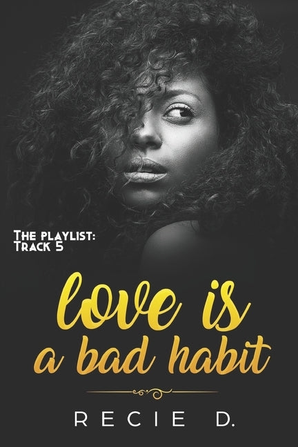 Love is a bad habit by D, Recie