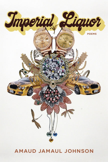 Imperial Liquor: Poems by Johnson, Amaud