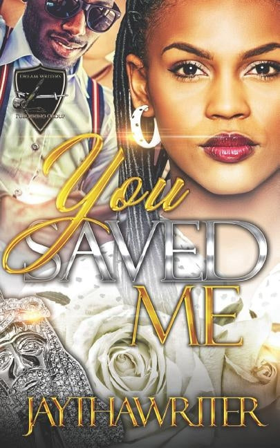 You Saved Me: Standalone by Writer, Jay Tha