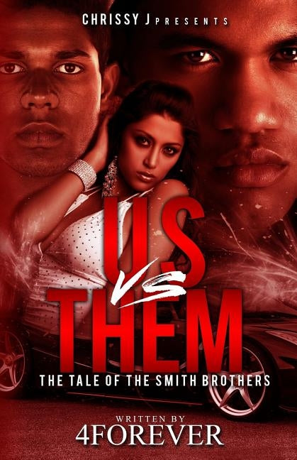 US vs THEM: The Tale Of The Smith Brothers by , 4forever
