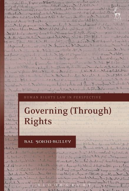 Governing (Through) Rights by Sokhi-Bulley, Bal