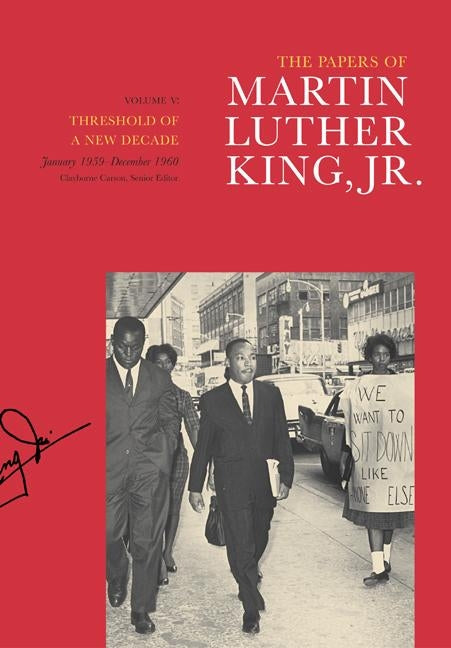 The Papers of Martin Luther King, Jr., Volume V: Threshold of a New Decade, January 1959-December 1960 by King, Martin Luther