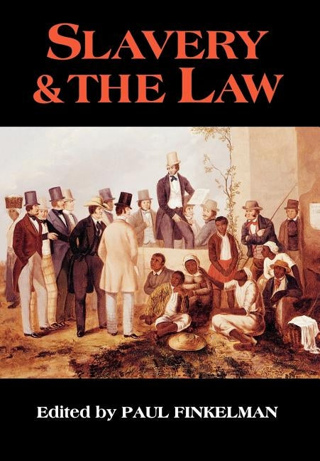 Slavery & the Law by Finkelman, Paul