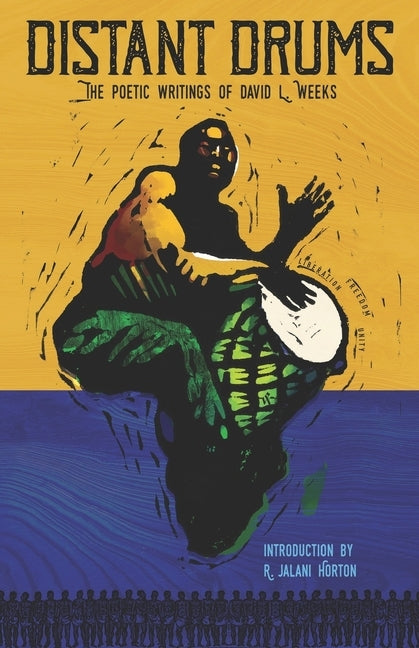 Distant Drums: The Poetic Writings of David L. Weeks by Weeks, David L.