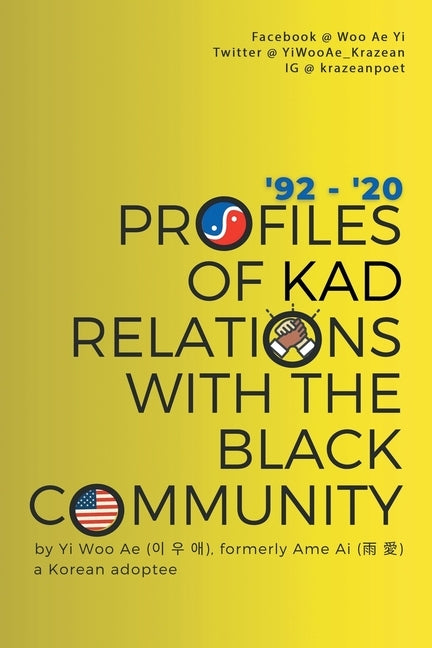 Profiles of KAD Relations with the Black Community: '92 to '20 by Yi, Woo Ae