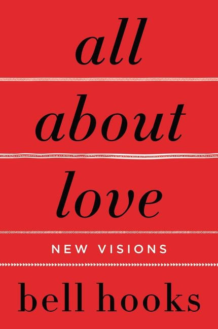 All about Love: New Visions by Hooks, Bell