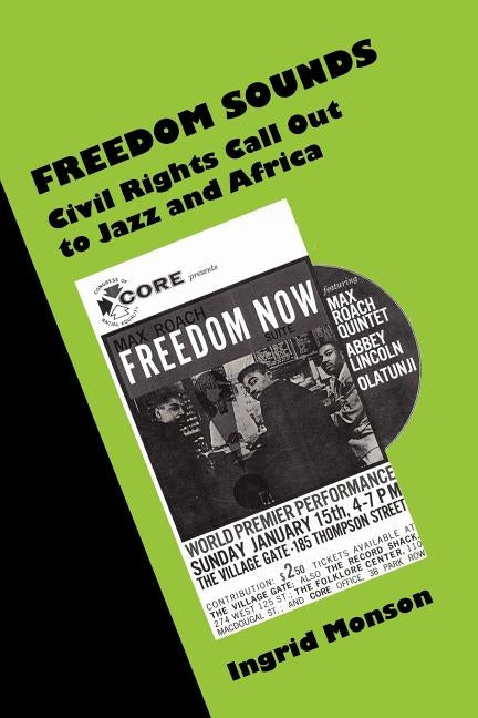 Freedom Sounds: Civil Rights Call Out to Jazz and Africa by Monson, Ingrid