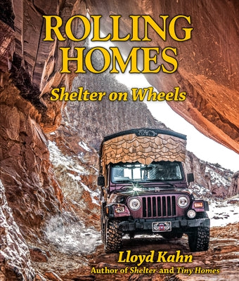 Rolling Homes: Shelter on Wheels by Kahn, Lloyd