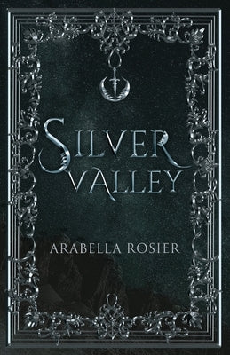 Silver Valley by Rosier, Arabella