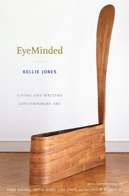 Eyeminded: Living and Writing Contemporary Art by Jones, Kellie