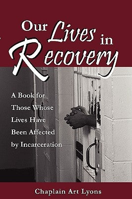 Our Lives in Recovery by Lyons, Art
