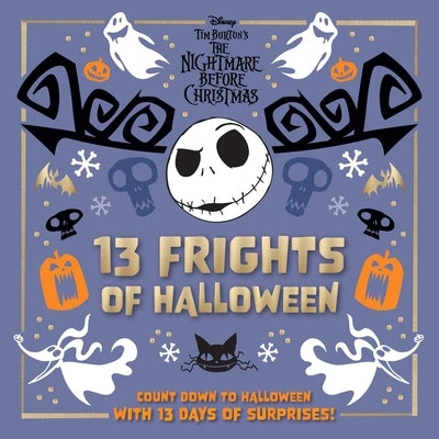 Disney Tim Burton's the Nightmare Before Christmas: 13 Frights of Halloween by Insight Editions