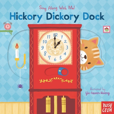 Hickory Dickory Dock: Sing Along with Me! by Nosy Crow