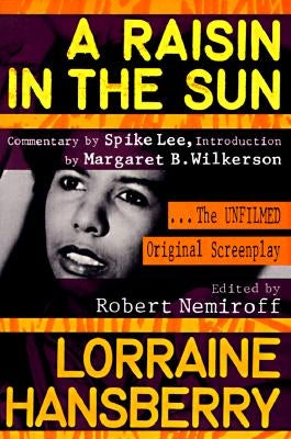 A Raisin in the Sun: The Unfilmed Original Screenplay by Hansberry, Lorraine