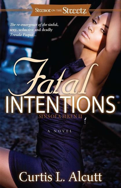 Fatal Intentions: Sins of a Siren 2 by Alcutt, Curtis L.