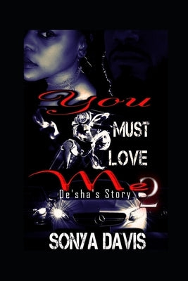 You Must Love Me 2: Desha's Story by Davis, Sonya