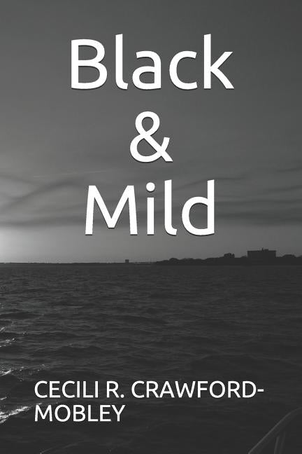 Black & Mild by Mobley, Cecili R. Crawford-