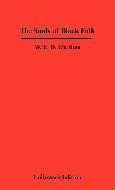 The Souls of Black Folk by Du Bois, W. E. B.