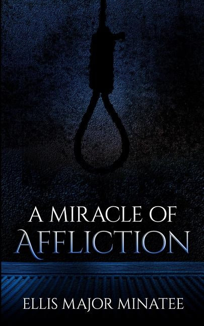 A Miracle of Affliction by Minatee, Ellis Major