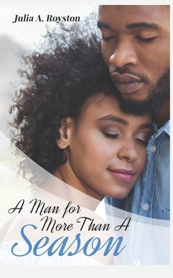 A Man for More Than A Season by Royston, Julia a.