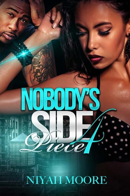 Nobody's Side Piece 4 by Moore, Niyah