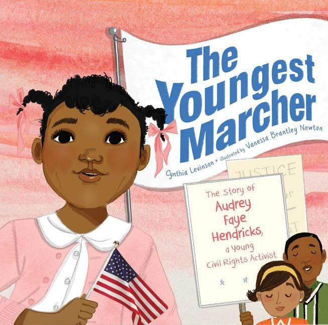 The Youngest Marcher: The Story of Audrey Faye Hendricks, a Young Civil Rights Activist by Levinson, Cynthia